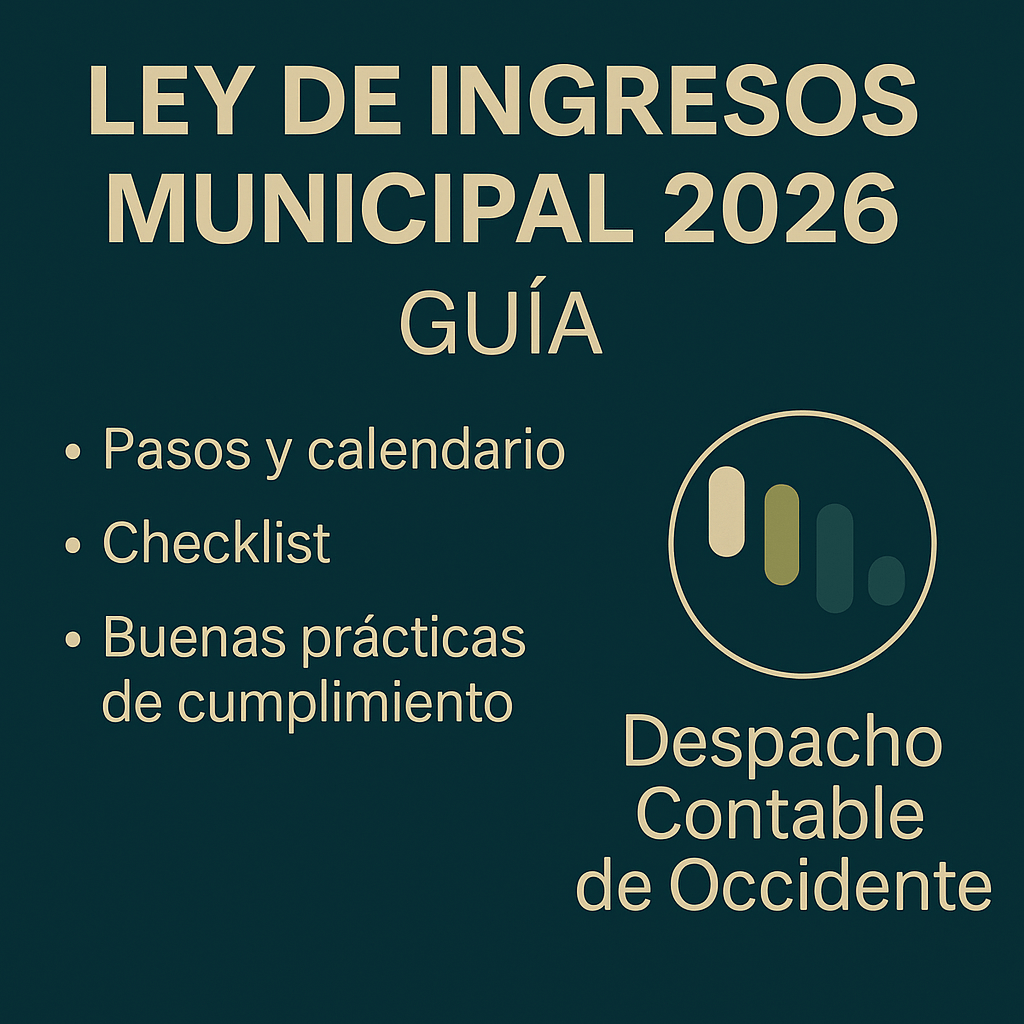 ChatGPT dijo:

Alt text:
“Ley de Ingresos Municipal 2026: diseño institucional en verde oscuro con acentos mostaza y tipografía clara, incluye el texto ‘Guía práctica para municipios · Despacho Contable de Occidente’ centrado en formato horizontal 1200x630.