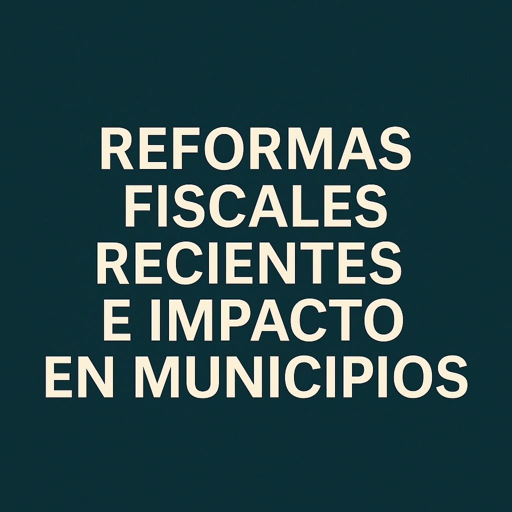 Banner institucional con fondo verde oscuro y texto ‘Reformas fiscales recientes e impacto en municipios’, diseño minimalista en colores del Despacho Contable de Occidente.